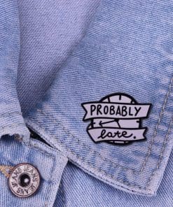 Alternative view of Funny Quirky 'Probably Late' Enamel Pin