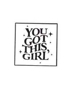 Inspirational Quote 'You Got This Girl' Enamel Pin