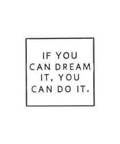 Inspirational Quote 'If You Can Dream It. You Can Do It' Enamel Pin - Image 5