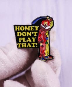 Homey D. Clown 'Homey Don't Play That' Enamel Pin