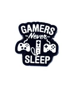 Gamer Quote 'Gamer Never Sleep' Enamel Pin