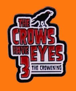 Alternative view of Schitt's Creek 'The Crows Have Eyes' Enamel Pin