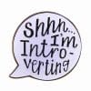 Speech Bubble 'Introverting' Enamel Pin