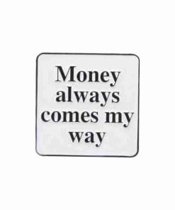 Quotes 'Money Always Comes My Way' Enamel Pin