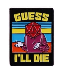Dungeons and Dragons 'Guess I'll Die' Enamel Pin