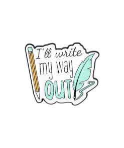 Inspirational Quote 'I'll Write My Way Out Pencil' Enamel Pin