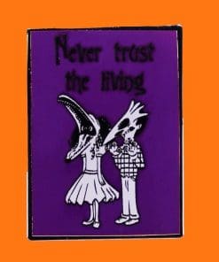 Alternative view of Never Trust the Living Enamel Pin