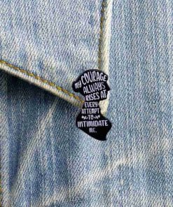 Alternative view of Quote 'My Courage Always Rises' Enamel Pin