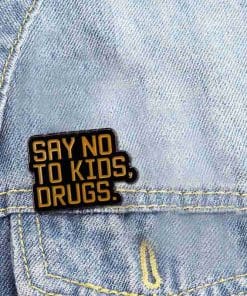 Alternative view of Quote 'Say No To Kids, Drugs' Enamel Pin