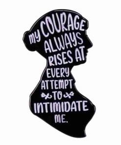 Quote 'My Courage Always Rises' Enamel Pin
