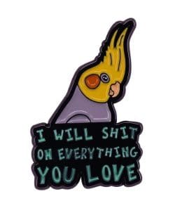 Cockatoo 'I Will Sh*t On Everything You Love' Enamel Pin