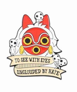 Princess Mononoke 'To See with Eyes Unclouded by Hate' Enamel Pin