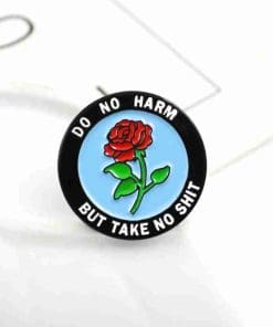 Rose 'Do Not Harm But Take No Sh*t' Enamel Pin