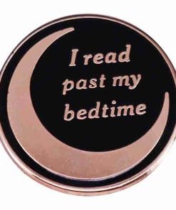 Phrase 'I Read Past My Bedtime' Enamel Pin