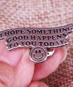 Inspirational 'Something Good Happens' Enamel Pin