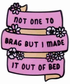 Daily Quote 'Not One To Brag' Enamel Pin
