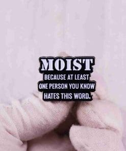 Alternative view of Phrase 'Moist | Hates This World' Enamel Pin