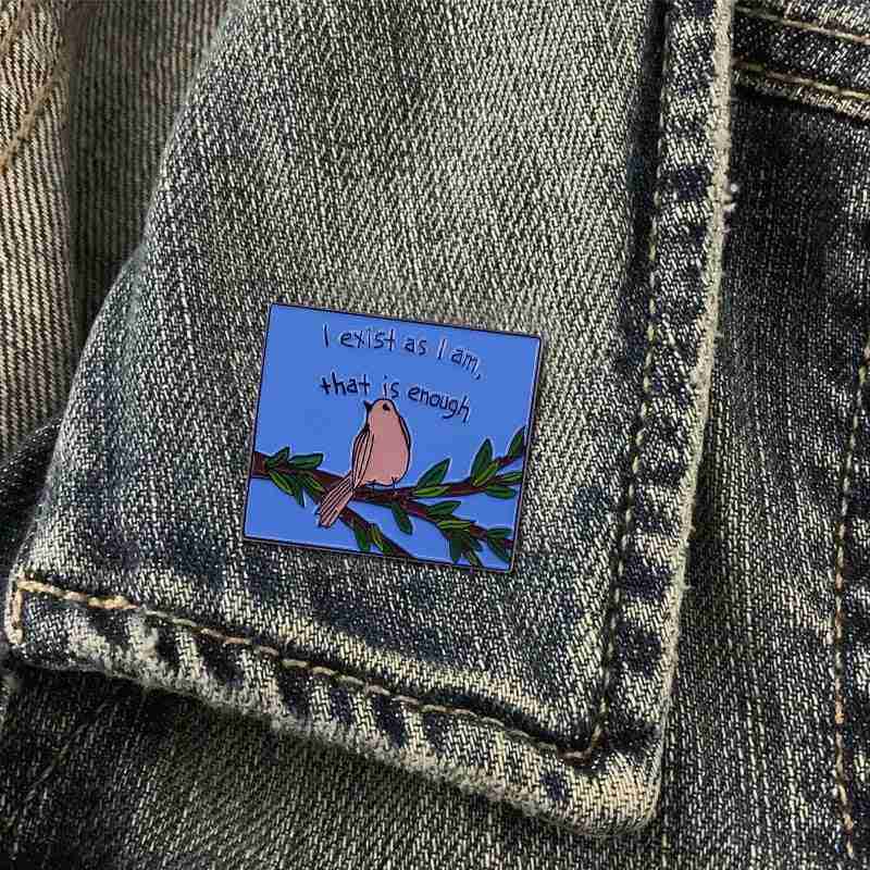 Phrases of Life 'I Exist As I Am, That Is Enough' Enamel Pin - Image 3