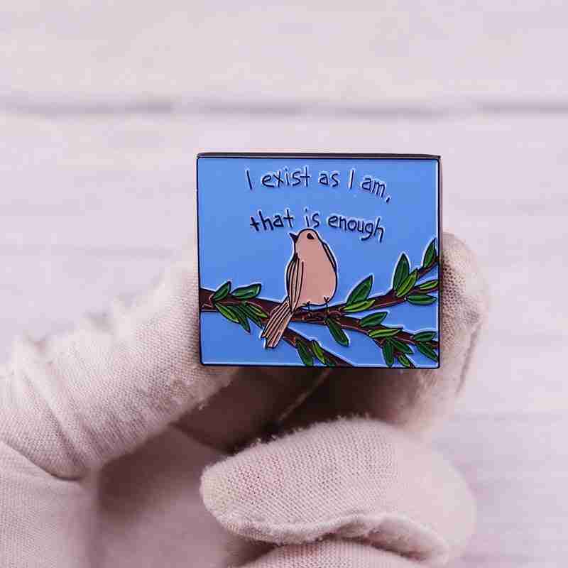 Phrases of Life 'I Exist As I Am, That Is Enough' Enamel Pin - Image 2