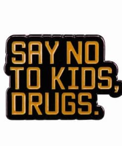 Funny 'Say No To Kids, Drugs' Enamel Pin