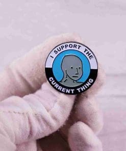 Alternative view of Phrase 'Support the Current Thing' Enamel Pin