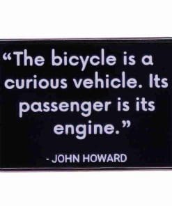 Inspirational 'The Bicycle is a Curious Vehicle' Enamel Pin
