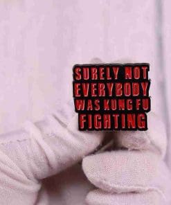 Alternative view of Kung Fu 'Not Everybody Was Kung Fu Fighting' Enamel Pin