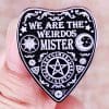 The Craft 'Ouija | We Are The Weirdos, Mister' Enamel Pin