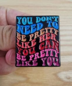 Alternative view of Self Love 'You Don't Need To Be Pretty Like Her' Enamel Pin