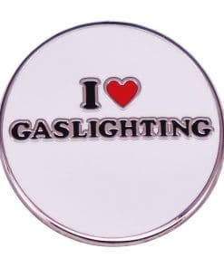 Psychological Manipulation 'I Love Gaslighting' Enamel Pin