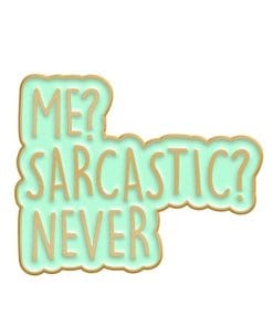 Sarcastic 'Me? Never' Enamel Pin