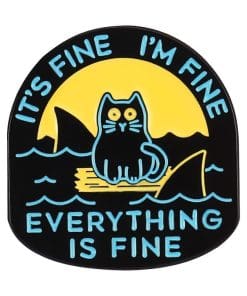 Brave Cat 'It's Fine Everything is Fine' Enamel Pin