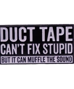Duct Tape ‘Can’t Fix Stupid But it Can Muffle The Sound 2.0’ Enamel Pin