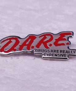 DARE 'Drugs Are Really Expensive' Enamel Pin