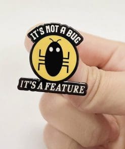 Alternative view of Tech Bug 'It's Not a Bug, It's a Feature' Enamel Pin