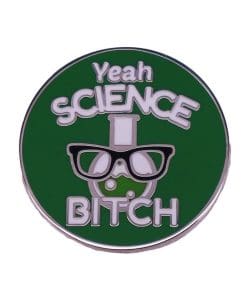 Science 'Yeah B!tch' Enamel Pin
