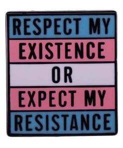 Respect 'Existence or Resistance' Enamel Pin