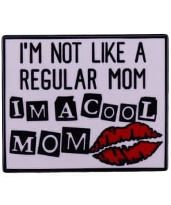 Not a Regular 'I'm a Cool Mom' Enamel Pin