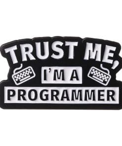 Trust Me 'I'm A Programmer' Enamel Pin