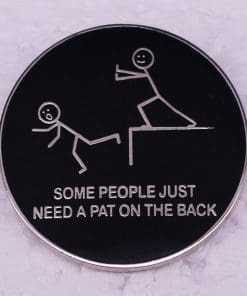 Inspirational 'Some People Just Need A Pat On The Back' Enamel Pin