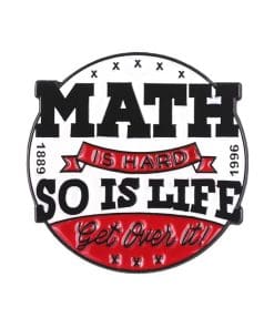 Math 'Is Hard So Is Life' Enamel Pin