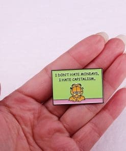 Alternative view of Garfield 'I Don't Hate Mondays. I Hate Capitalism' Enamel Pin