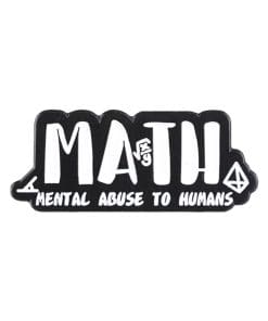 Math 'Mental Abuse To Humans' Enamel Pin