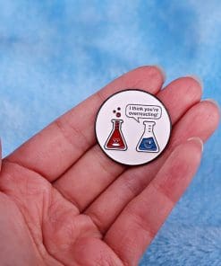 Alternative view of Chemistry Experiment 'I Think You're Overreacting' Enamel Pin