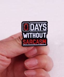Sarcasm 'Zero Days' Enamel Pin