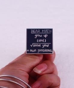 Alternative view of Inspirational 'Dear Math Grow Up Solve Your Problems' Enamel Pin