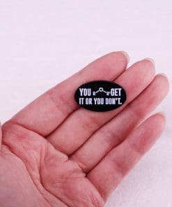 Chemistry 'You Either Get It Or You Don't' Enamel Pin - Image 3