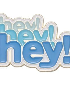 Hey! Enamel Pin