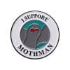 Mothman 'I Support Mothman' Enamel Pin