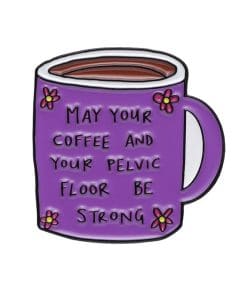 Purple Mug 'May Your Coffee and Pelvic Floor Be Strong' Enamel Pin